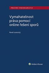 Pavel Loutocký: Vymahatelnost práva pomocí online řešení sporů