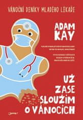 Adam Kay: Už zase sloužím o Vánocích