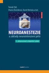 Tomáš Tyll: Neuroanestezie a základy neurointenzivní péče - 2. přepracované a doplněné vydání