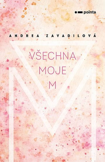 Andrea Zavadilová: Všechna moje M