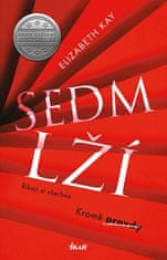 Elizabeth Kay: Sedm lží - Říkají si všechno, Kromě pravdy