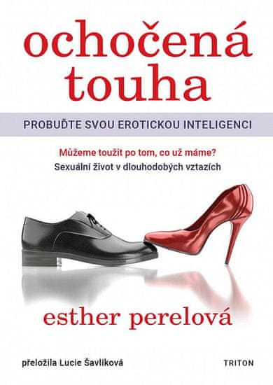 Esther Perelová: Ochočená touha - Probuďte svou erotickou inteligenci