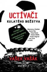 Vašek Vašák: Uctívači kulatého božstva - Fotbal, jak ho vidí slavní