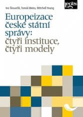 Ivo Šlosarčík: Europeizace české státní správy: čtyři instituce, čtyři modely