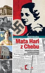 Emil Hruška: Mata Hari z Chebu - Příspěvek k historii československé zpravodajské služby