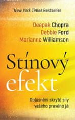 Deepak Chopra: Stínový efekt - Objasnění skryté síly vašeho pravého já