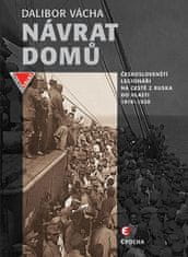 Dalibor Vácha: Návrat domů - Českoslovenští legionáři a jejich dobrodružství na světových oceánech (1919-1920)