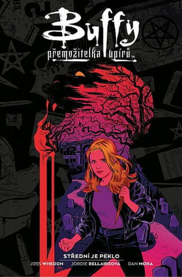 Joss Whedon: Buffy, přemožitelka upírů 1 - Střední je peklo