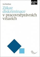 Eva Šimečková: Zákaz diskriminace v pracovněprávních vztazích