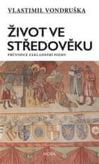 Vlastimil Vondruška: Život ve středověku - Průvodce základními pojmy