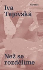 Iva Tajovská: Než se rozdělíme