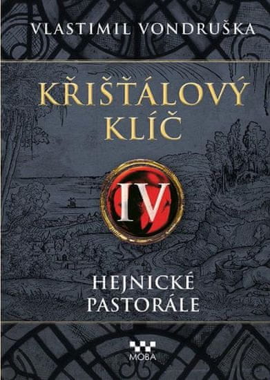 Vlastimil Vondruška: Křišťálový klíč IV - Hejnické pastorále