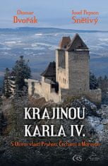 Otomar Dvořák: Krajinou Karla IV. aneb s Otcem vlasti Prahou, Čechami a Moravou