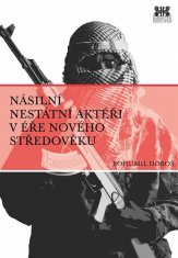 Bohumil Doboš: Násilní nestátní aktéři v éře nového středověku