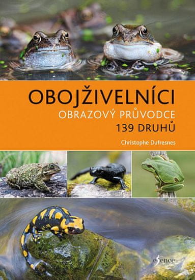 Christophe Dufresnes: Obojživelníci - Obrazový průvodce 139 druhů