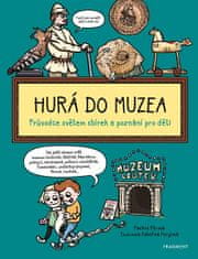 Pavlína Pitrová: Hurá do muzea - Průvodce světem sbírek a poznání pro děti