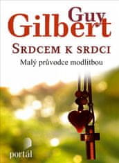 Guy Gilbert: Srdcem k srdci