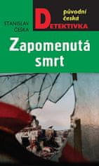 Stanislav Češka: Zapomenutá smrt - Původní česká detektivka