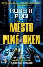 Robert Pobi: Město plné oken - Má nevšední dar: Dokáže vidět zločin z jiného úhlu pohledu