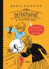 Marta Guzowská: Detektivové z Tajemné ulice - Záhada ztracené brože