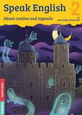 Helena Flámová: Speak English 2 - About castles and legends A1, pokročilý začátečník