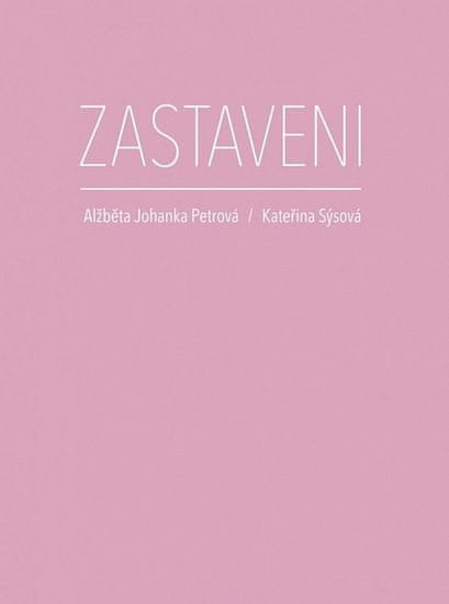 Alžběta Johanka Petrová: Zastaveni