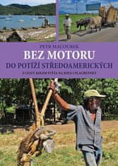 Petr Macourek: Bez motoru do potíží středoamerických - Z cesty kolem světa na kole i plachetnici