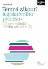 Marian Kokeš: Temná zákoutí legislativního procesu - Příprava vládních návrhů zákonů v ČR