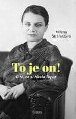 Milena Štráfeldová: To je on! O té, co si říkala Toyen