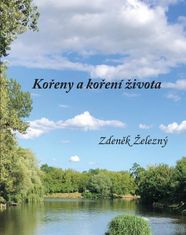 Zdeněk Železný: Kořeny a koření života