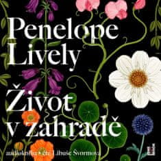 Penelope Lively: Život v zahradě - CDmp3 (Čte Libuše Švormová)