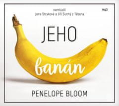 Penelope Bloom: Jeho banán - CDmp3 (Čte Jana Stryková a Jiří Suchý z Tábora)