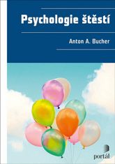 Anton A. Bucher: Psychologie štěstí