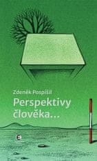 Zdeněk Pospíšil: Perspektivy člověka...