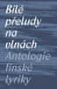 Michal Švec: Bílé přeludy na vlnách - Antologie finské lyriky