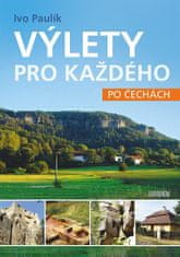 Ivo Paulík: Výlety pro každého po Čechách