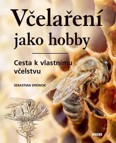 Sebastian Spiewok: Včelaření jako hobby - Cesta k vlastnímu včelstvu