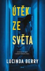 Lucinda Berry: Útěk ze světa