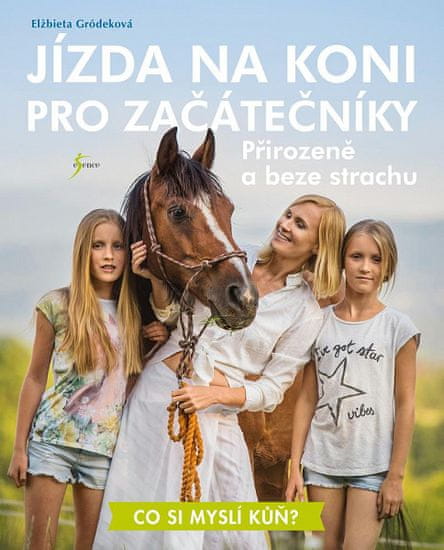 Elżbieta Gródeková: Jízda na koni pro začátečníky - Přirozeně a beze strachu