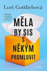 Lori Gottliebová: Měla by sis s někým promluvit - Terapeutka u terapeuta. A naše životy pod lupou.