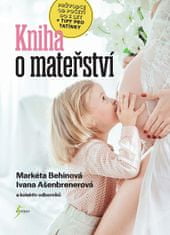 Ivana Ašenbrenerová: Velká kniha o mateřství