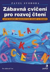 Pavel Svoboda: Zábavná cvičení pro rozvoj čtení - Oční pohyby, rozlišování znaků a písmen, Pro děti od 7 let