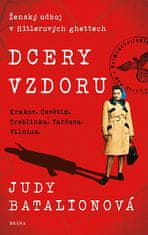 Judy Batalion: Dcery vzdoru - Ženský odboj v Hitlerovských ghettech