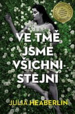 Julia Heaberlin: Ve tmě jsme všichni stejní