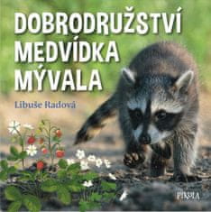 Libuše Radová: Dobrodružství medvídka mývala