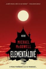 Michael MCDowell: Elementálové