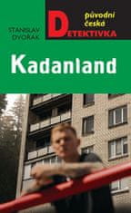 Stanislav Dvořák: Kadanland