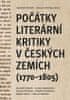 Dalibor Dobiáš: Počátky literární kritiky v českých zemích (1770-1805)