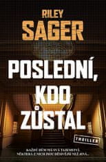 Riley Sager: Poslední, kdo zůstal