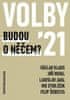 Václav Klaus;Jiří Weigl;kol.: Volby 2021 – Budou o něčem?